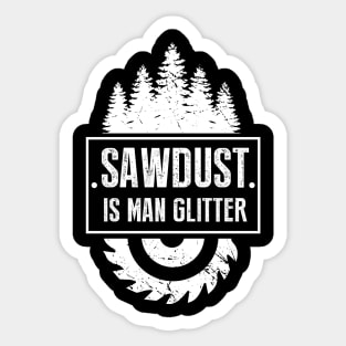 Sawdust Is Man Glitter Sticker